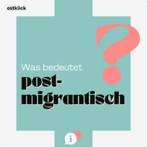 was bedeutet postmigrantisch?