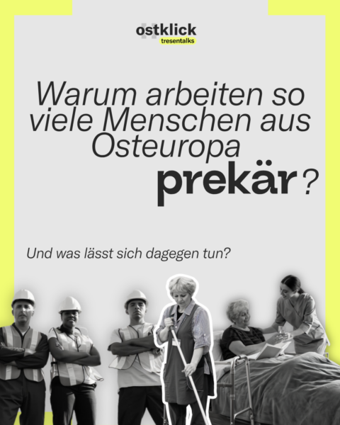 Warum arbeiten so viele Menschen aus Osteuropa prekär?