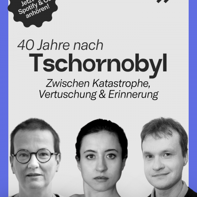 Podcast: 40 Jahre nach Tschornobyl