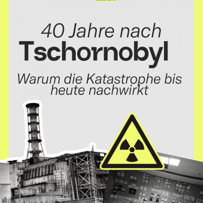 40 Jahre nach Tschornobyl - Warum die Katastrophe bis heute nachwirkt